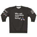 Accountants Sweatshirt featuring the text "Who Said Accountants Were Boring?"