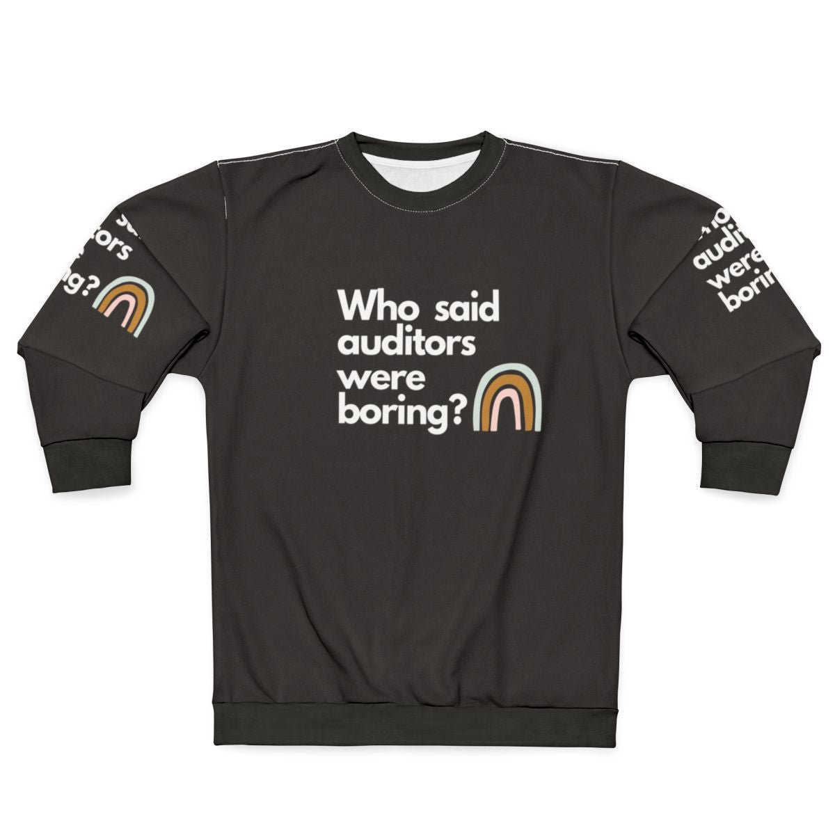 Auditor Sweatshirt - "Who Said Auditors Were Boring?"