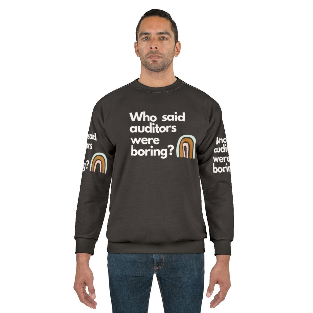 Auditor Sweatshirt - "Who Said Auditors Were Boring?"