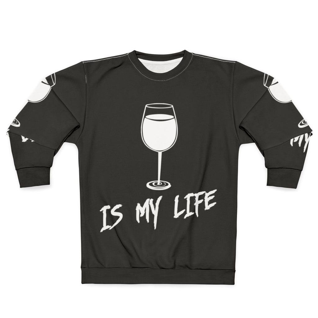 Wine Sweatshirt with "Wine Is My Life" Text
