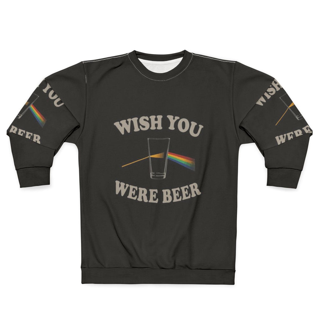 Wish You Were Beer Pink Floyd Inspired Sweatshirt