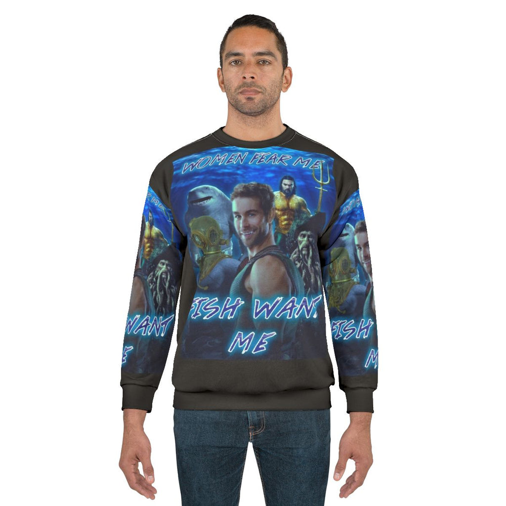 Women's "Women Fear Me, Fish Want Me" Funny Sweatshirt
