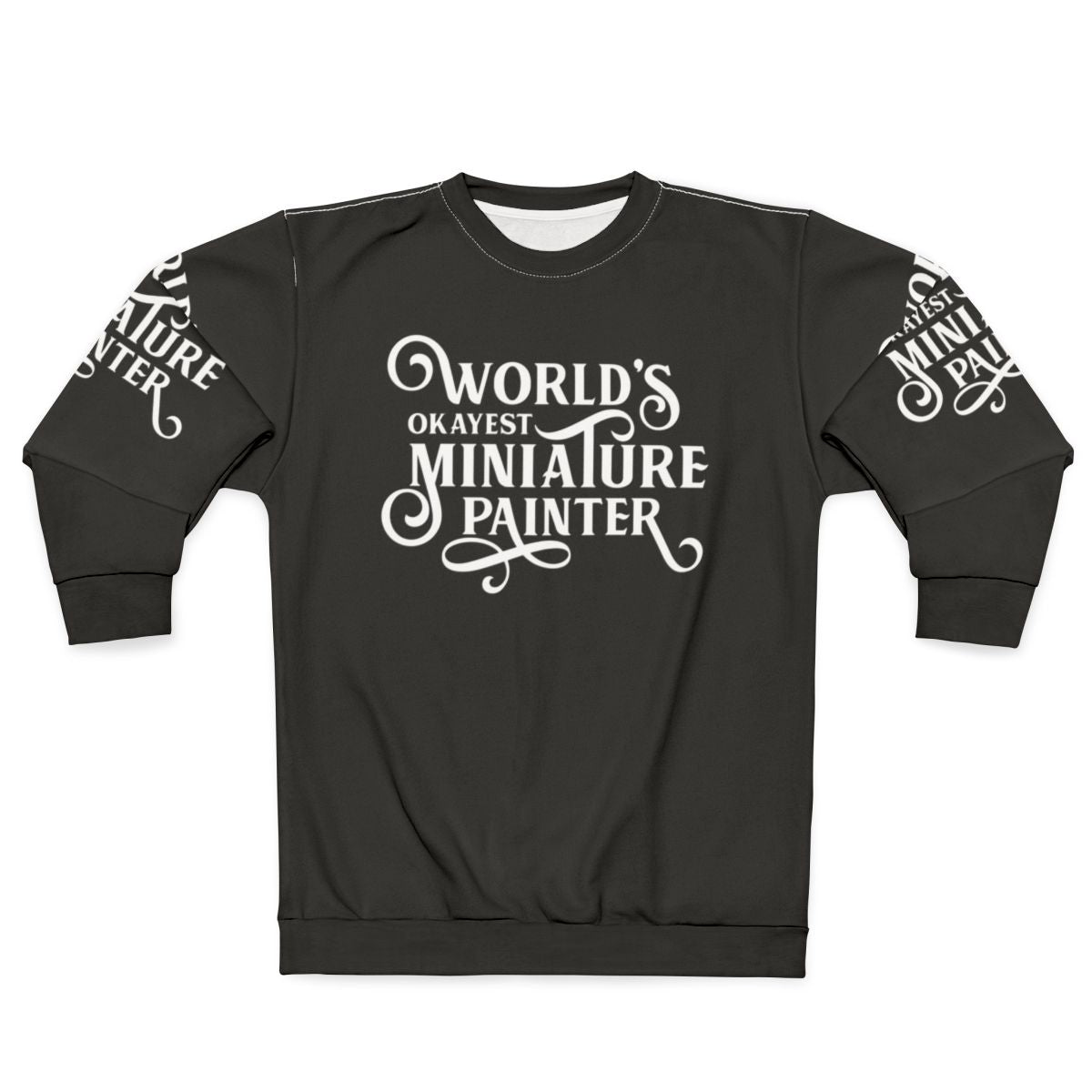 Miniature Painter Sweatshirt - Tabletop Gaming Apparel