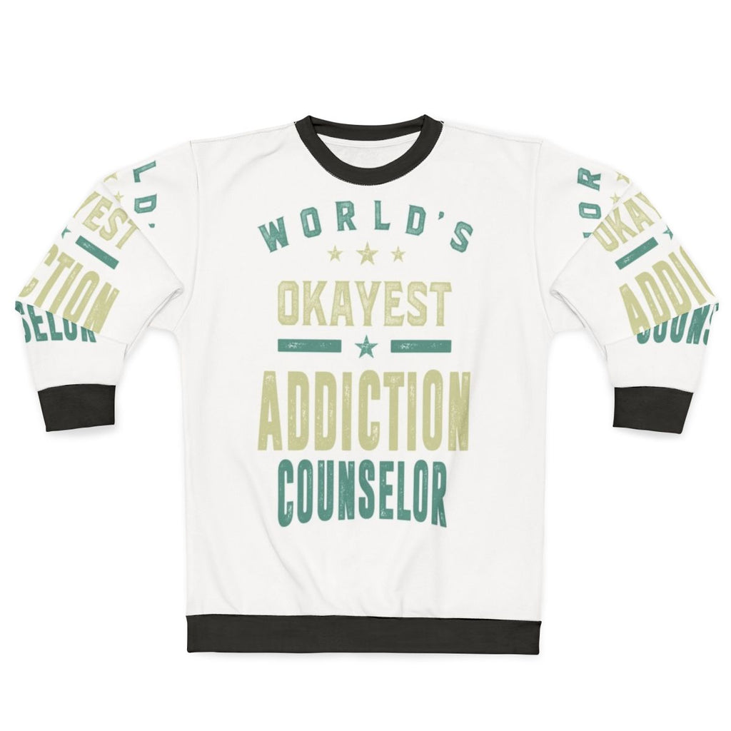 World's Okayest Addiction Counselor Sweatshirt
