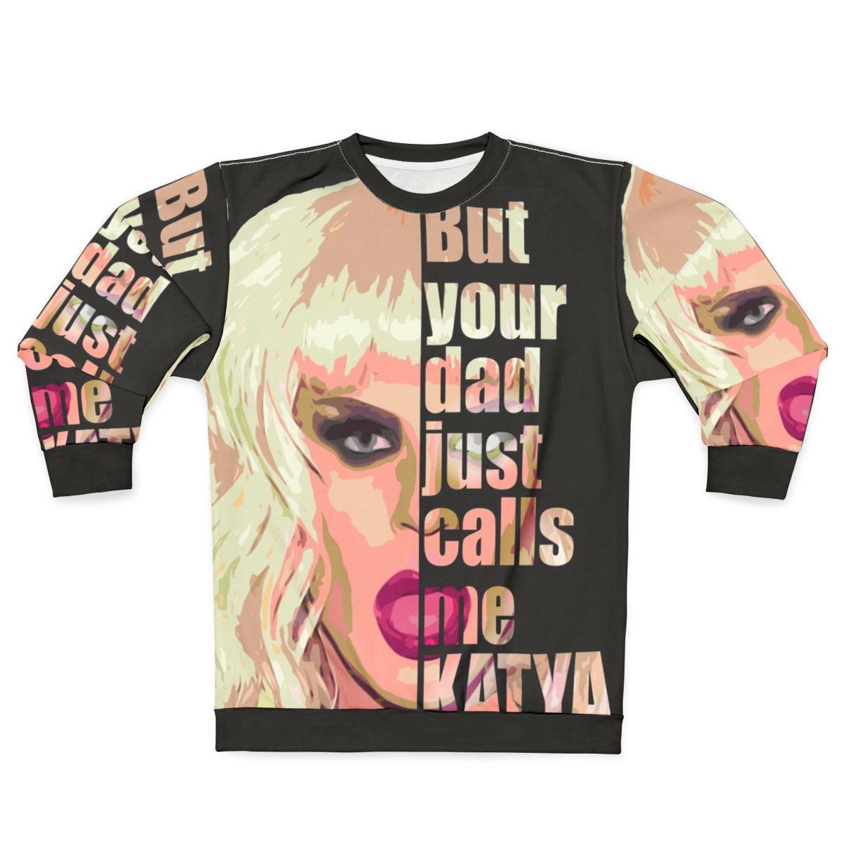 Yakaterina Petrovna Zamolodchikova Drag Queen Sweatshirt
