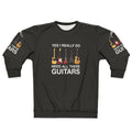 Person wearing a sweatshirt with the text "Yes I Really Do Need All These Guitars"