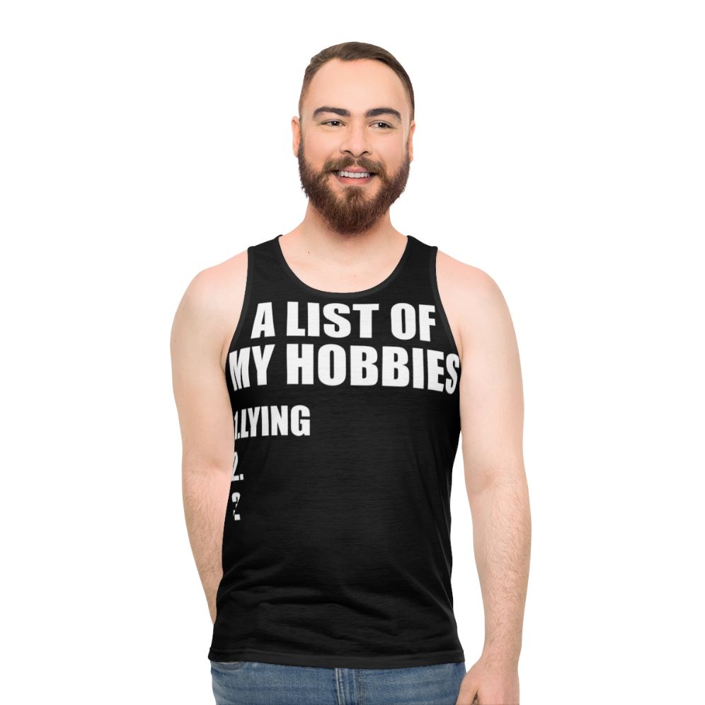 Unisex tank top with 'A List of My Hobbies' funny graphic