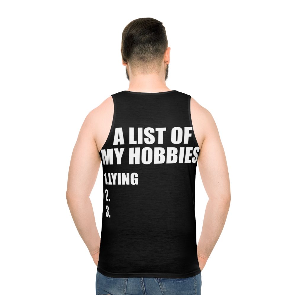 Unisex tank top with 'A List of My Hobbies' funny graphic