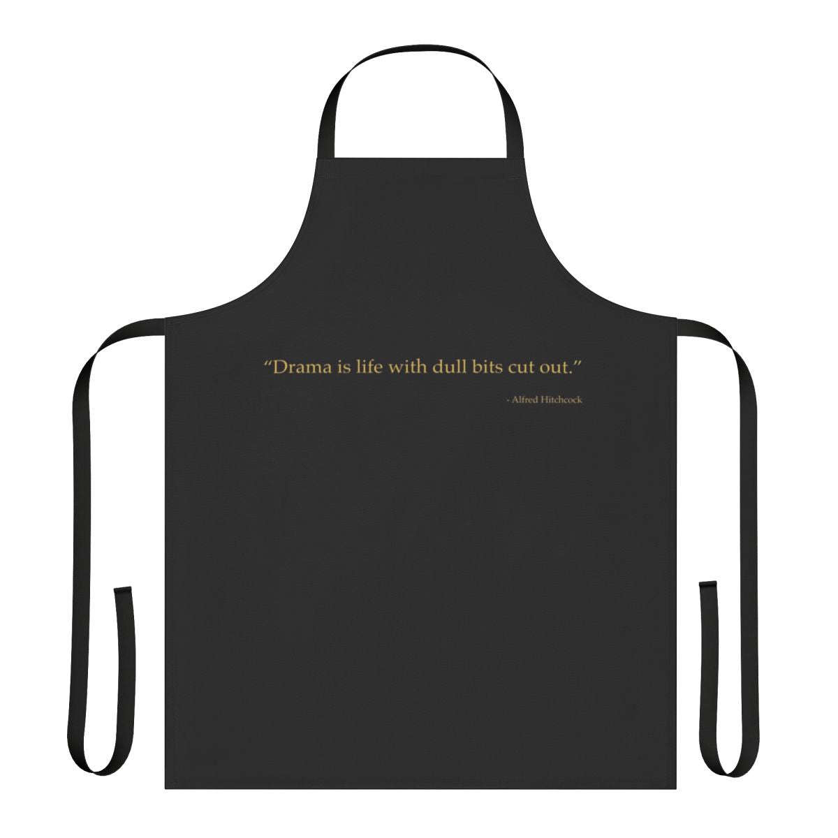 Black and gold apron featuring an Alfred Hitchcock quote, perfect for movie fans and horror enthusiasts