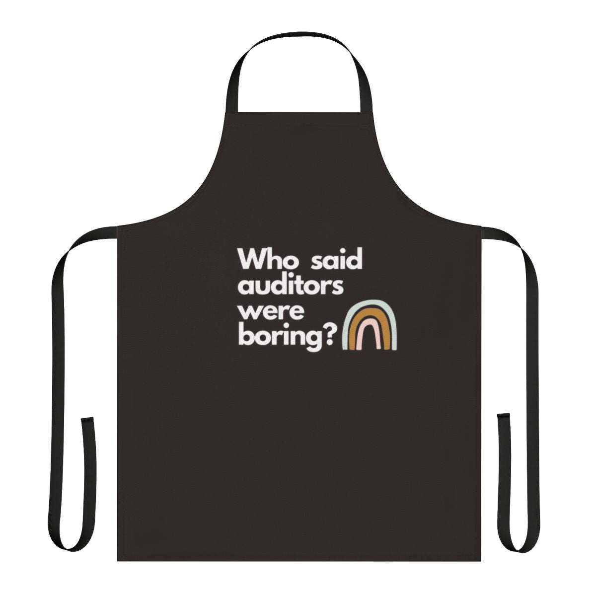 Auditor and accountant apron with a humorous "Who Said Auditors Were Boring?" design