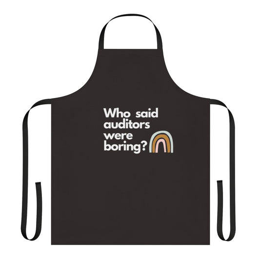 Auditor and accountant apron with a humorous "Who Said Auditors Were Boring?" design