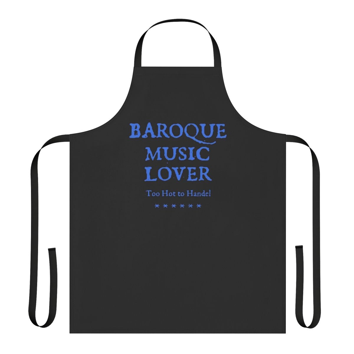 Classical baroque music lover wearing a funny apron with a humorous design