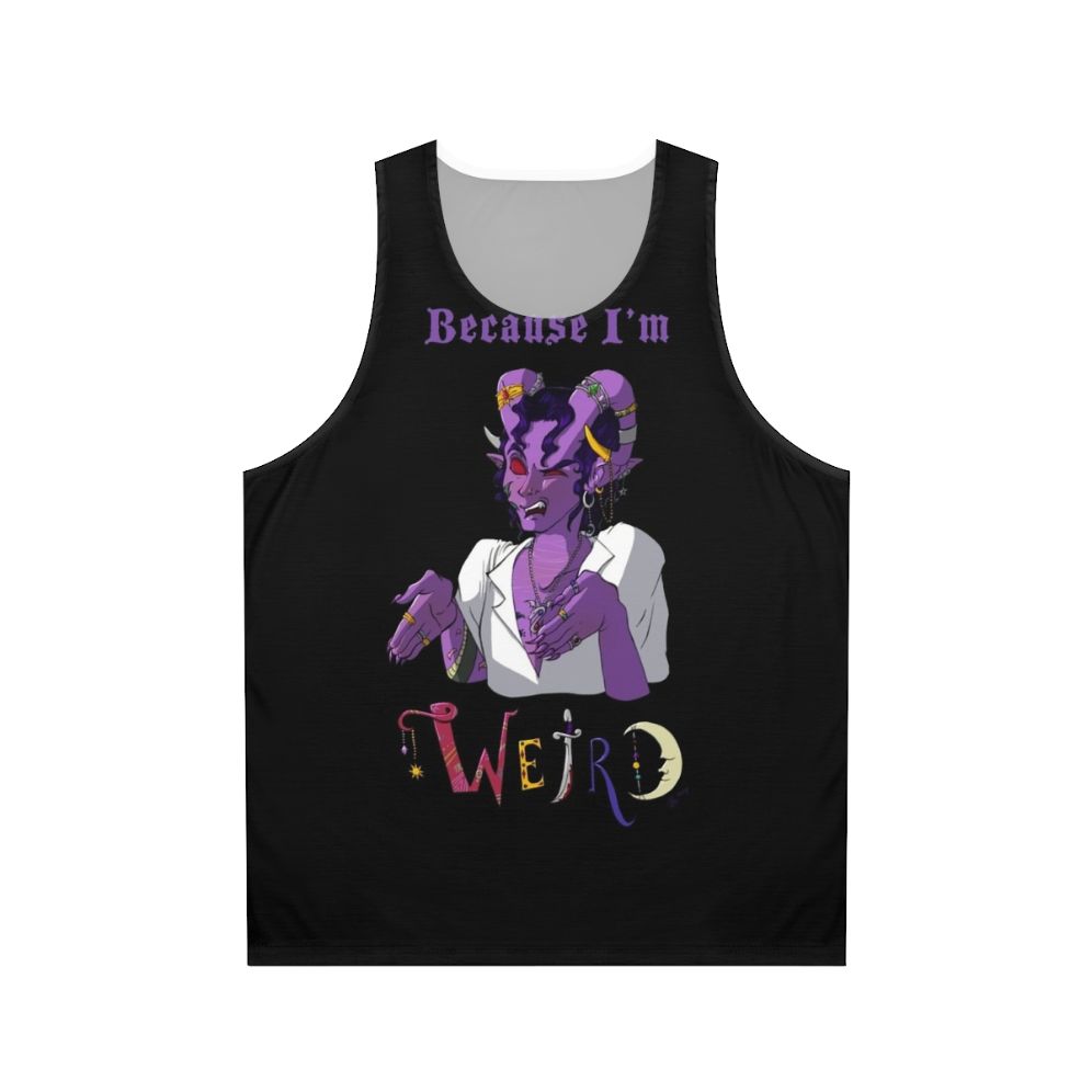 "Because I'm Weird" Unisex Tank Top for Critical Role Fans