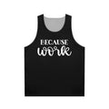 "Because Work" Unisex Tank Top