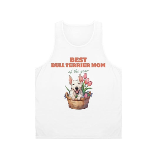 Best Bull Terrier Dog Mom of the Year Unisex Tank Top