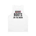 Unisex tank top with "Boobs Boots On The Moon" quote