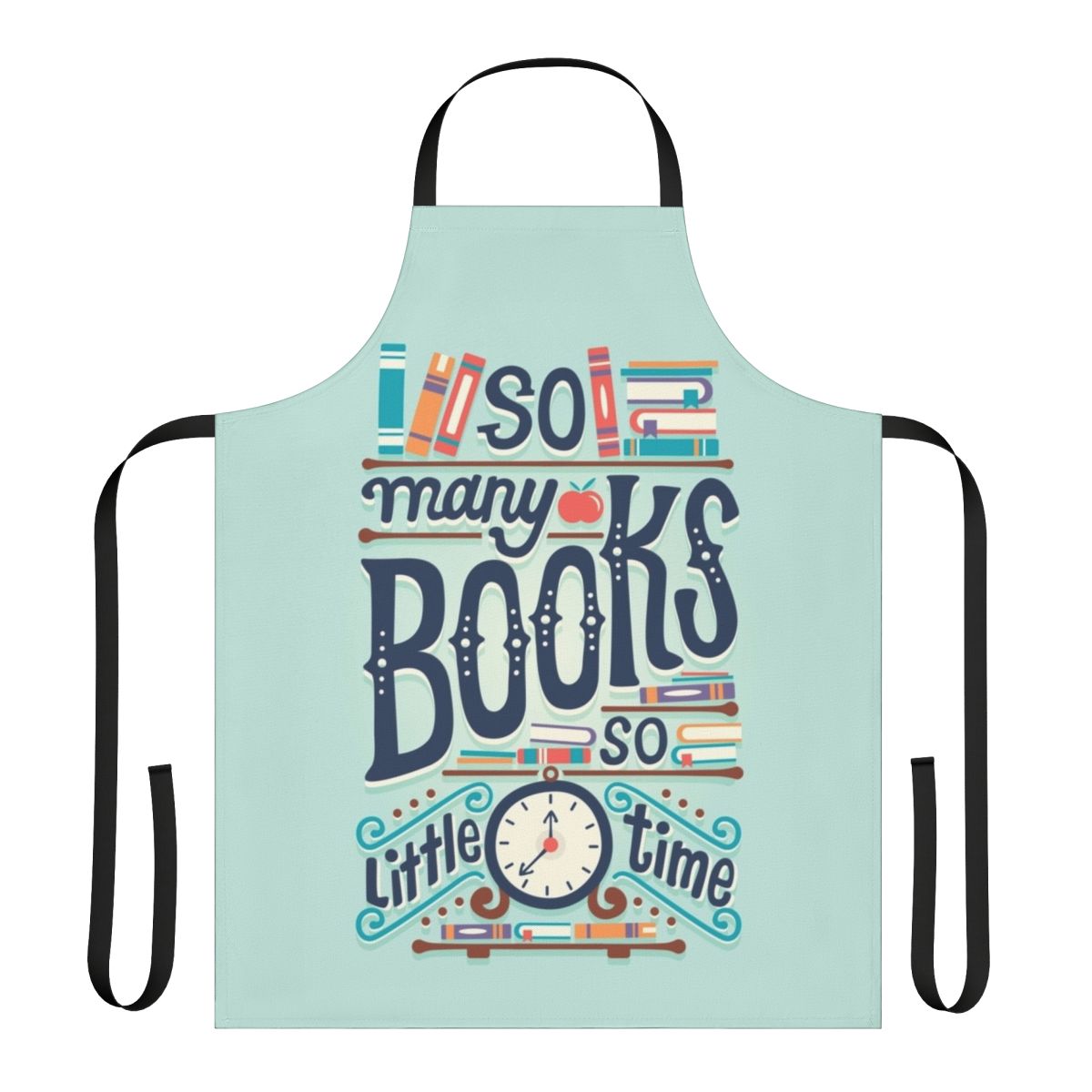 Apron with hand-lettered "So Many Books So Little Time" design for book lovers