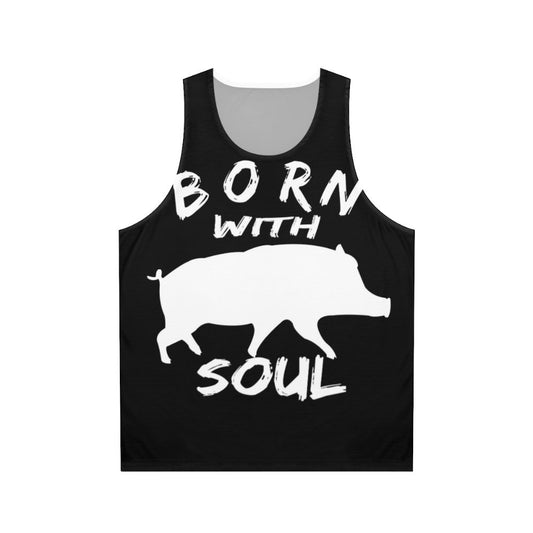 Born with Pig Soul Unisex Tank Top