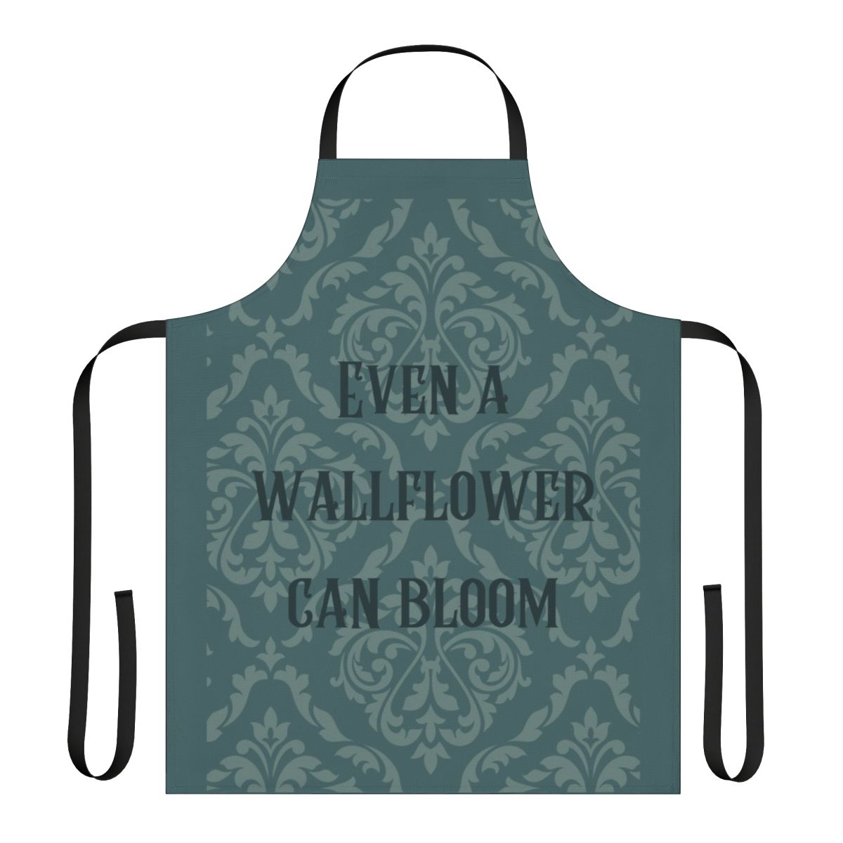 Vintage-style floral apron with text "Even A Wallflower Can Bloom"