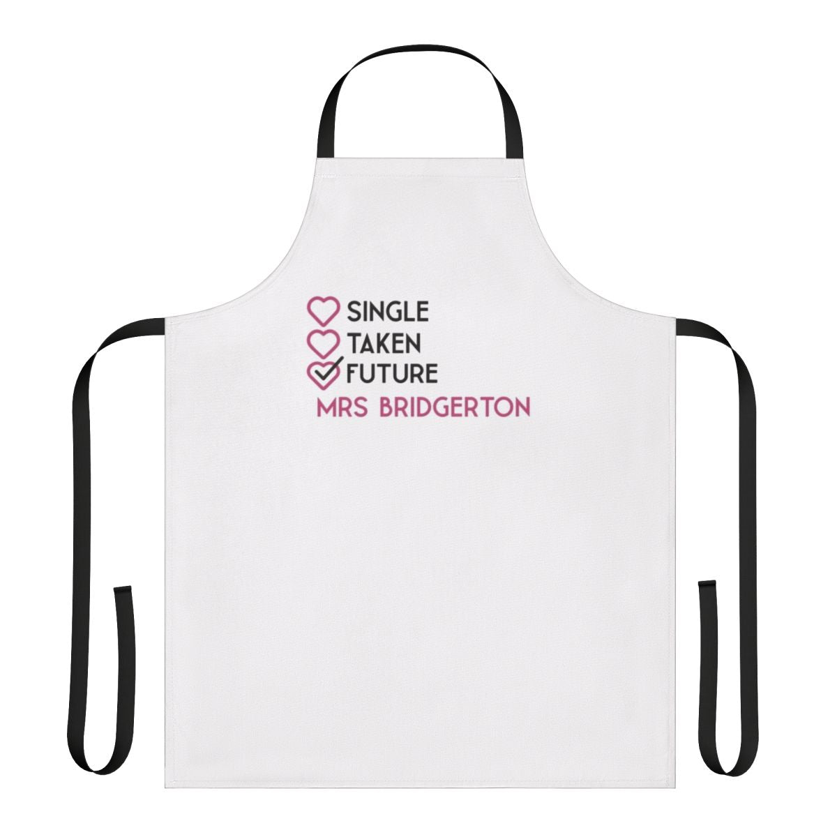 Bridgerton-inspired Netflix fan apron with "Single Taken Future Mrs" text