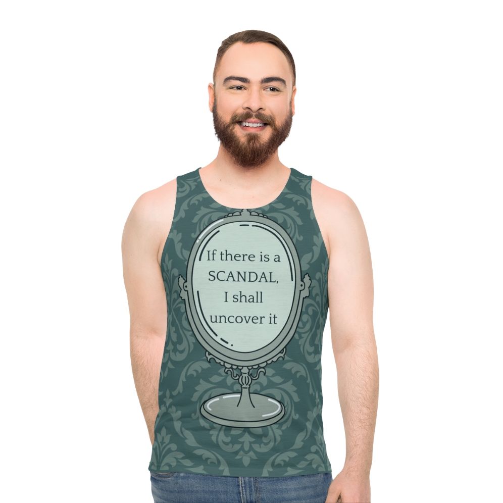 Unisex tank top with "If There Is A Scandal I Shall Uncover It" text