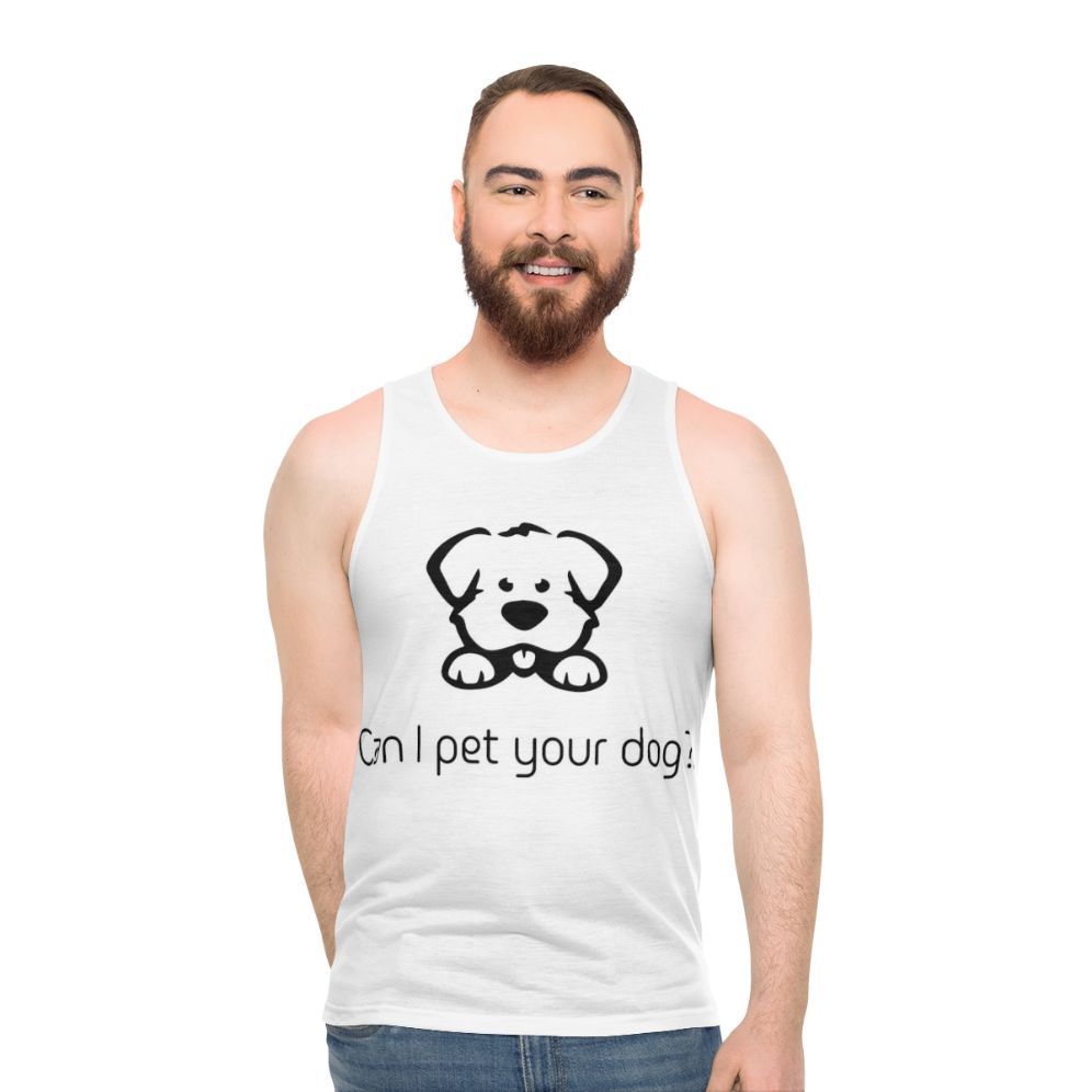 Cute dog lover unisex tank top with "Can I Pet Your Dog?" text
