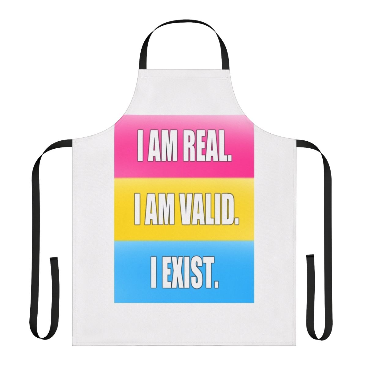 Pansexual pride apron with the text "I Am Real, I Am Valid, I Exist"