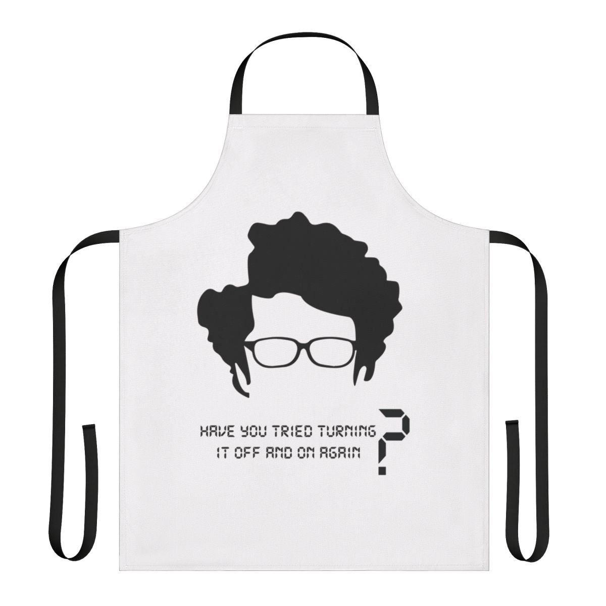 An apron featuring the famous phrase from the hit comedy series "The IT Crowd"