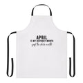 Apron with the text "April Is My Birthday Month"