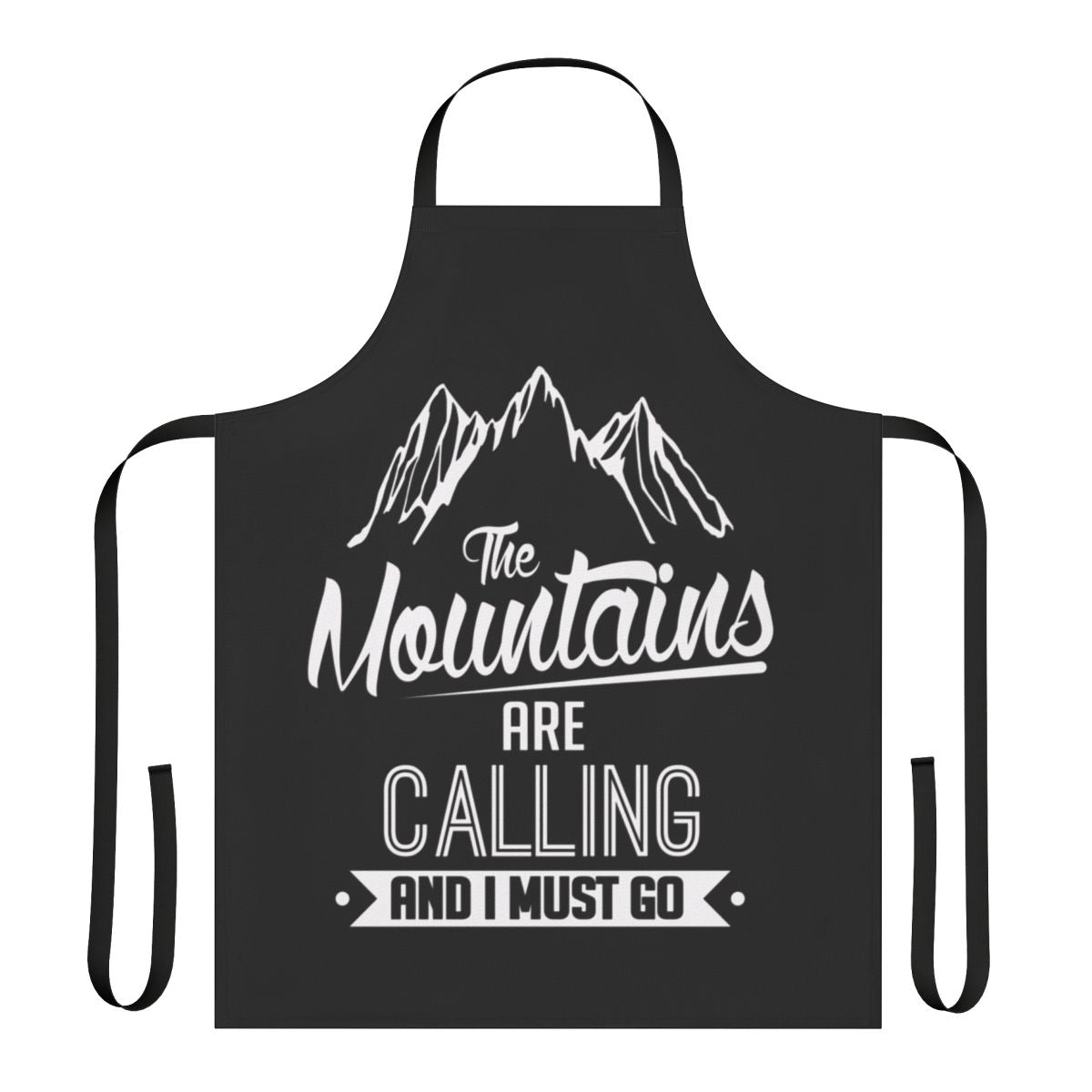 A stylish apron featuring the quote "The Mountains Are Calling And I Must Go" - perfect for skiing enthusiasts