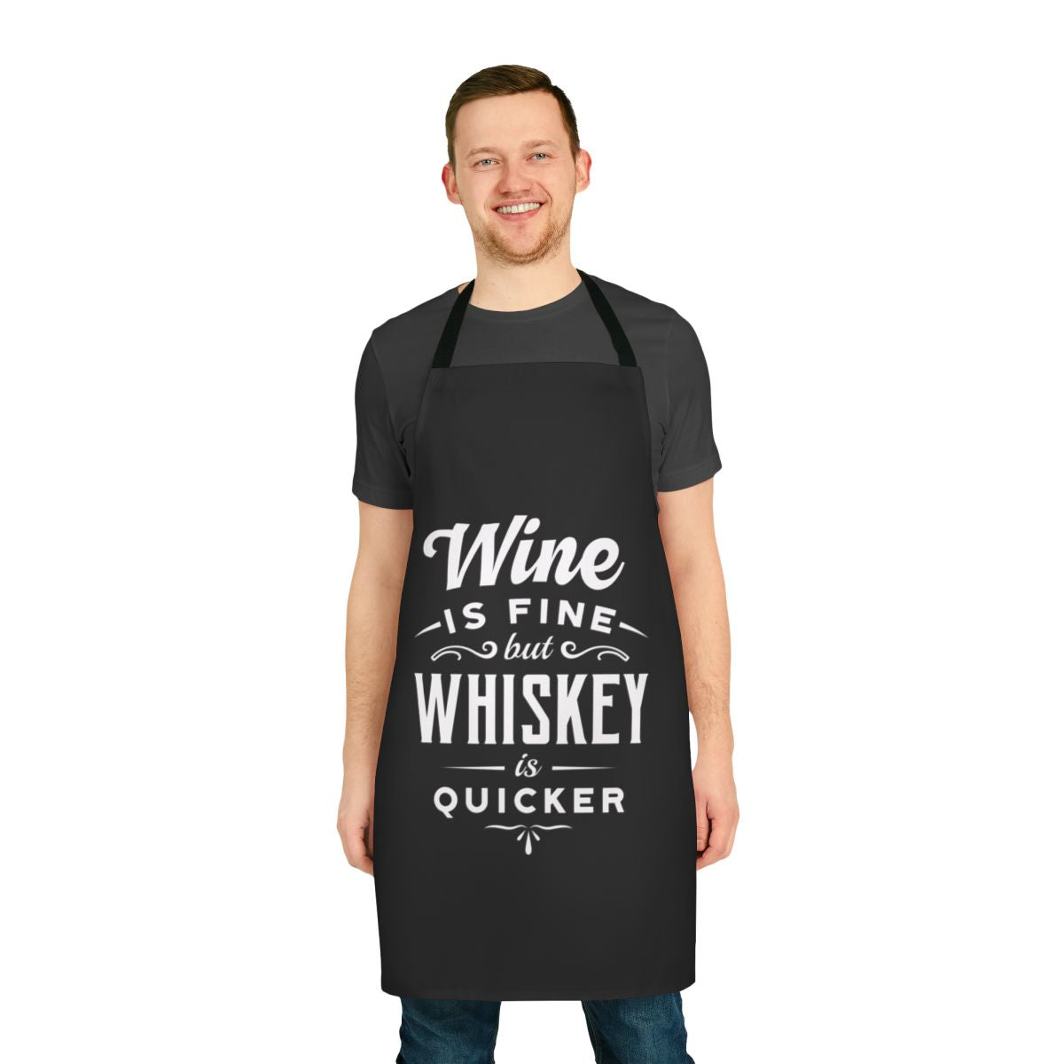 Clever apron featuring the quote "Wine Is Fine But Whiskey Is Quicker"