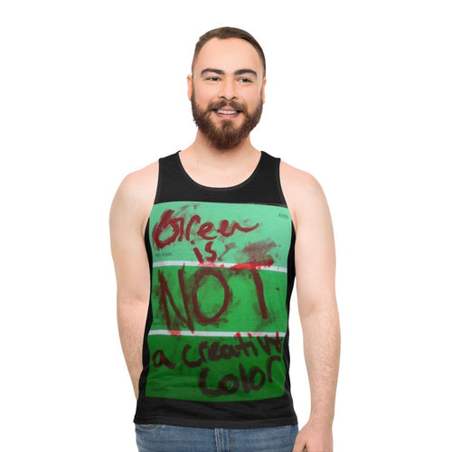 Unisex tank top with "Green Is Not a Creative Color" design