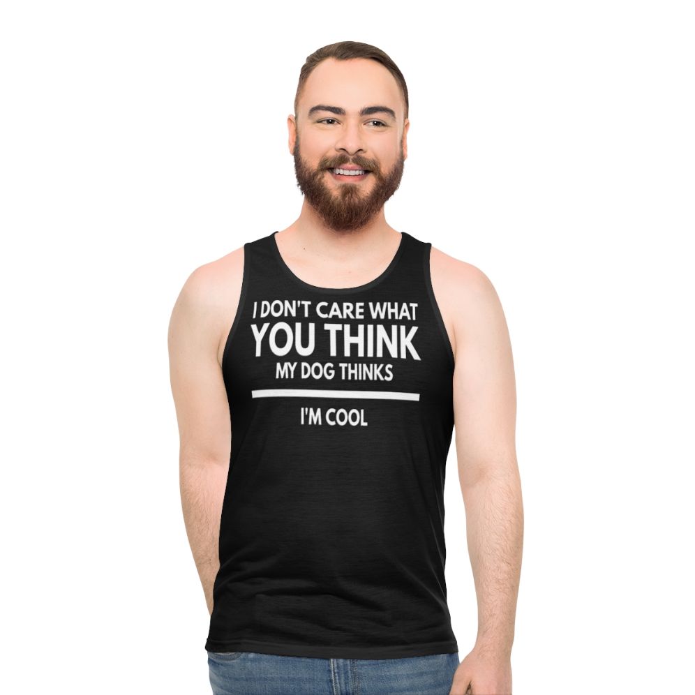 Unisex tank top with "My Dog Thinks I'm Cool" design for dog lovers