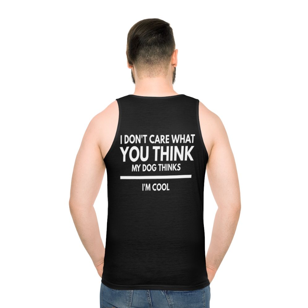 Unisex tank top with "My Dog Thinks I'm Cool" design for dog lovers
