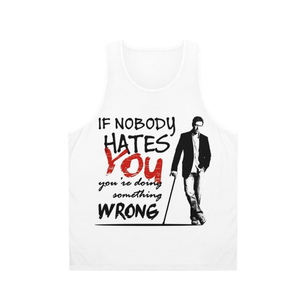 Unisex Dr. House "If Nobody Hates You" Tank Top