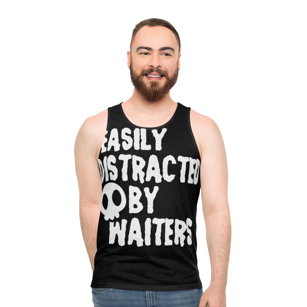 Easily Distracted by Waiters Unisex Funny Tank Top