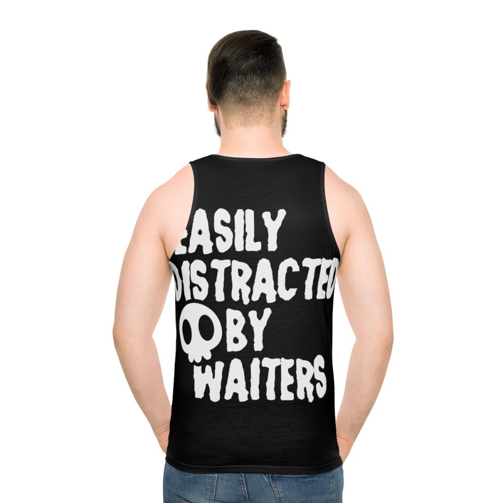 Easily Distracted by Waiters Unisex Funny Tank Top