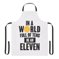 A funny apron with an "Eleven" graphic and the text "Be A Eleven"