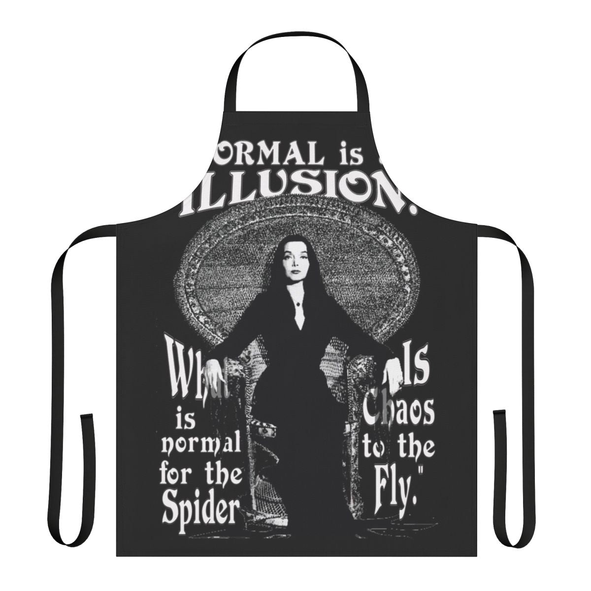 Apron with Morticia Addams quote "Normal is an illusion"