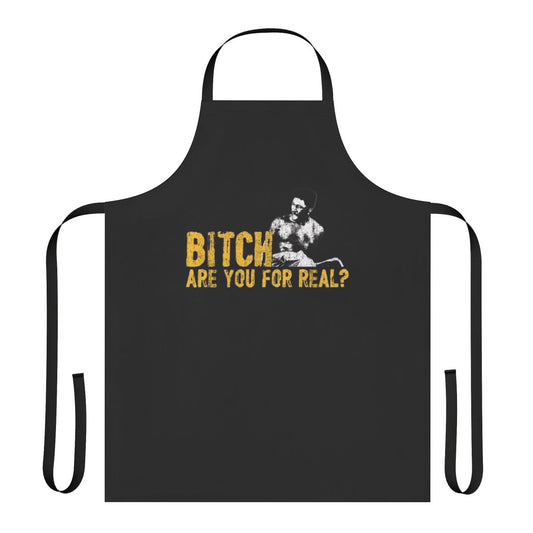 "Bitch Are You For Real" Rudy Ray Moore Apron