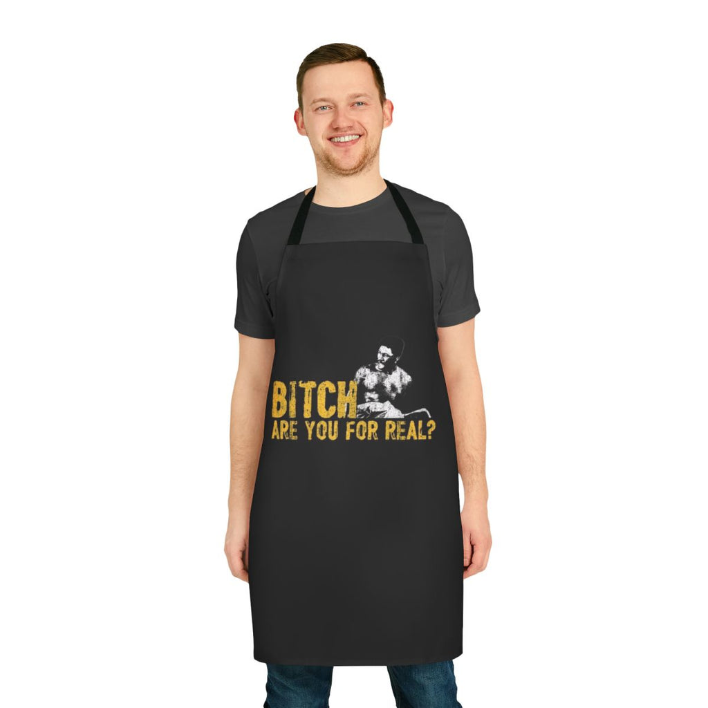 "Bitch Are You For Real" Rudy Ray Moore Apron