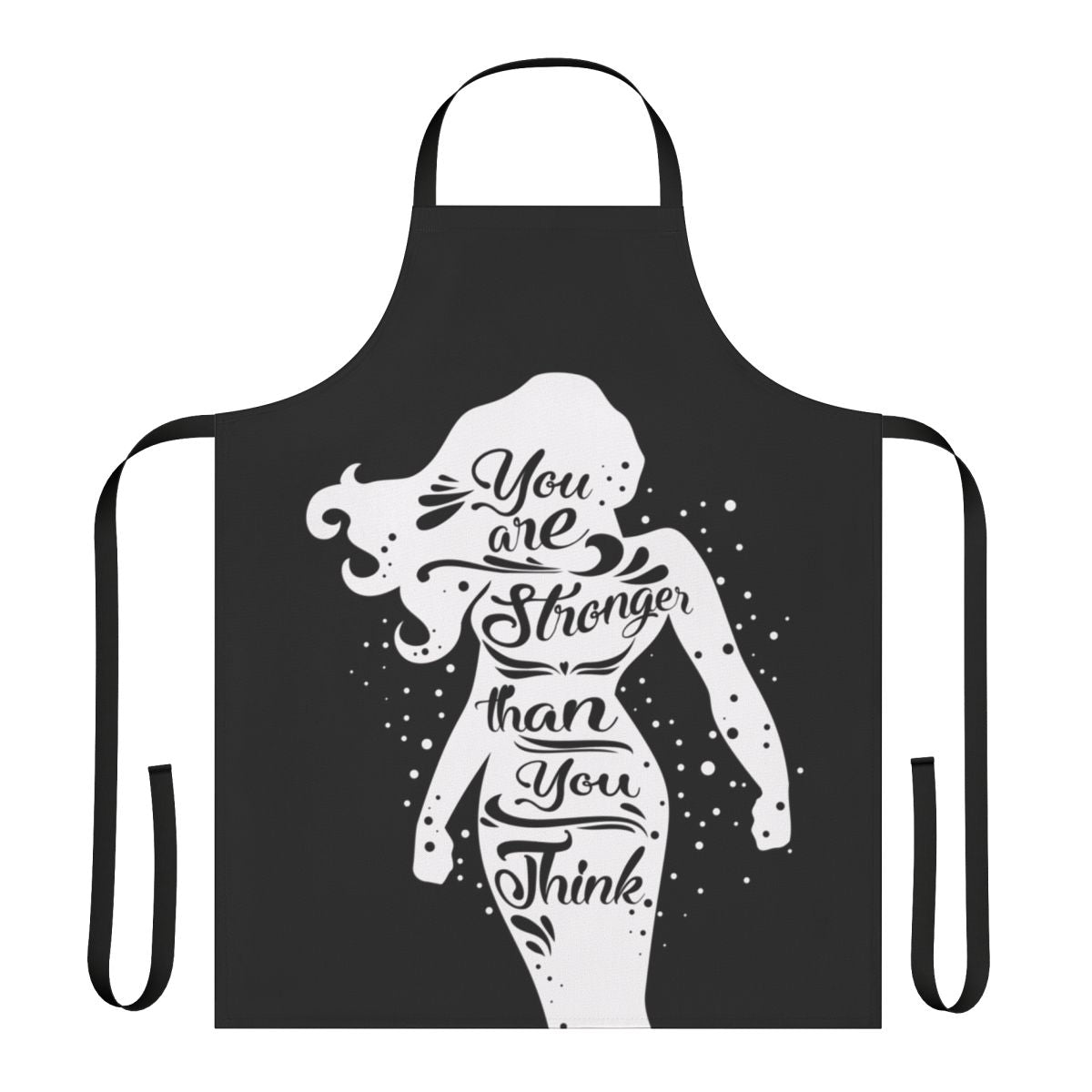 Woman wearing a black apron with the text "You Are Stronger" printed on it.