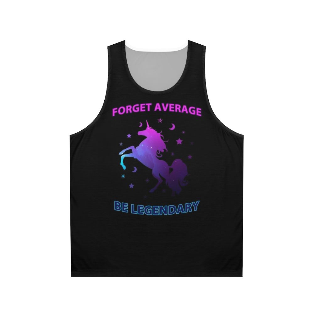 Unisex tank top with "Forget Average, Be Legendary" design