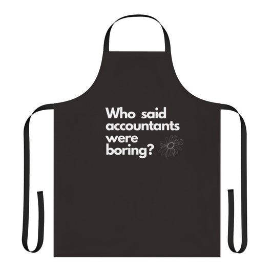 Accountant apron with a humorous "Who Said Accountants Were Boring" design