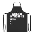 Funny apron with text "A List of My Hobbies Lying"