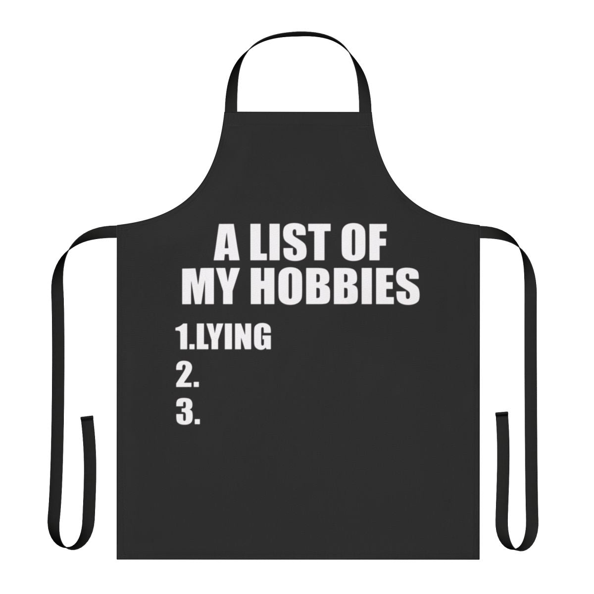 Funny apron with text "A List of My Hobbies Lying"