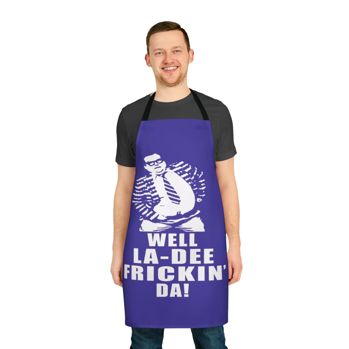 Comical Chris Farley-inspired apron with "Well La De Frickin Da" text
