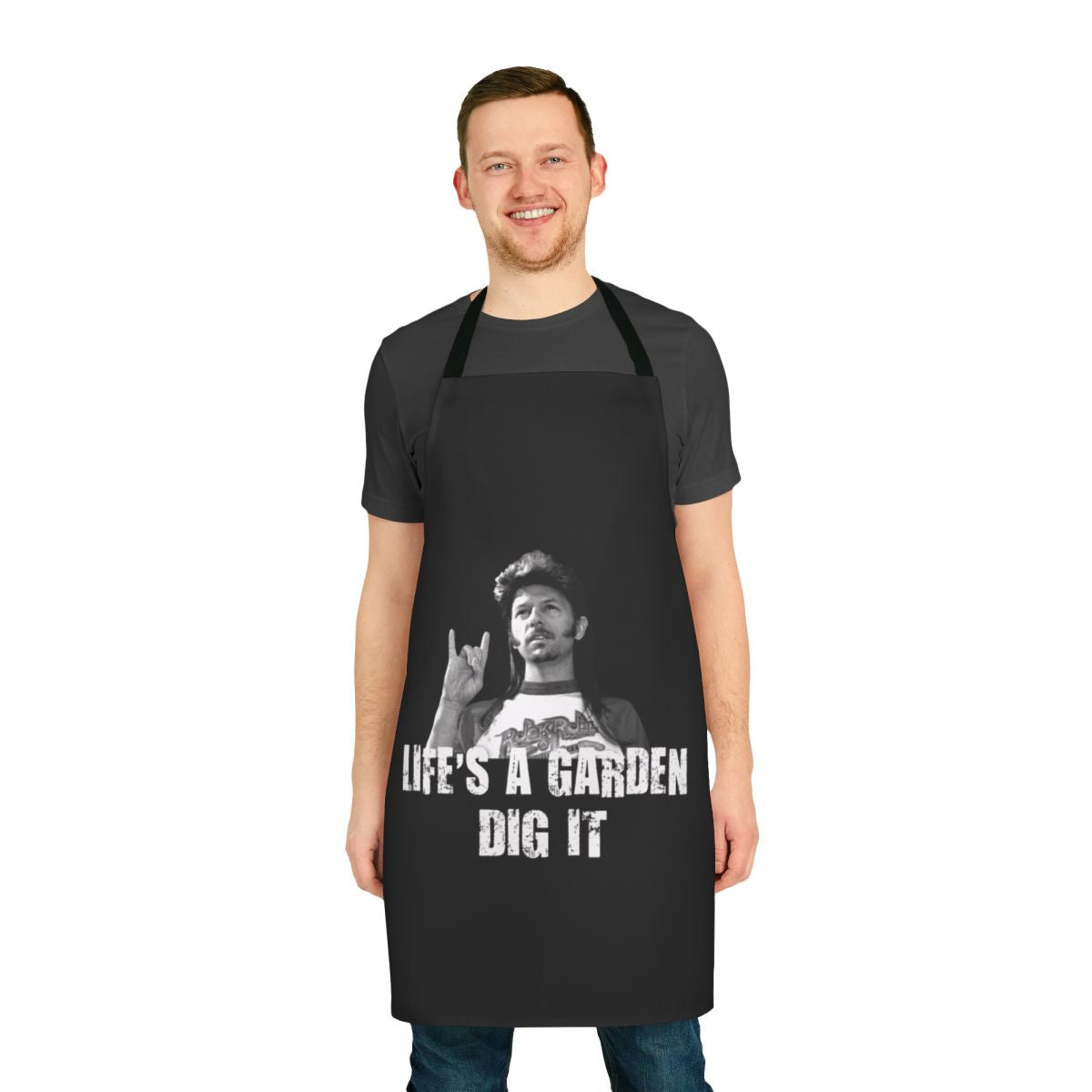 Apron featuring the quote "Life's a Garden, Dig It" from the movie Joe Dirt