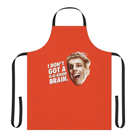 "Funny "I Don't Got a Good Brain" novelty apron inspired by pop culture comedy characters"