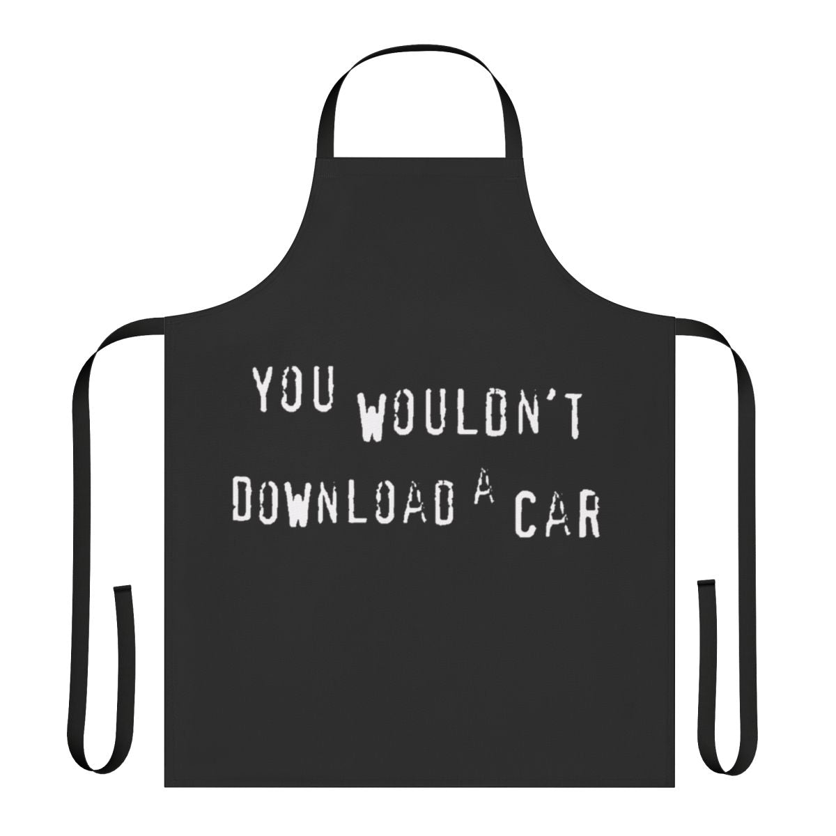 Funny apron with "You Wouldn't Download a Car" design